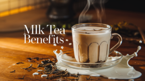 Milk Tea benefits